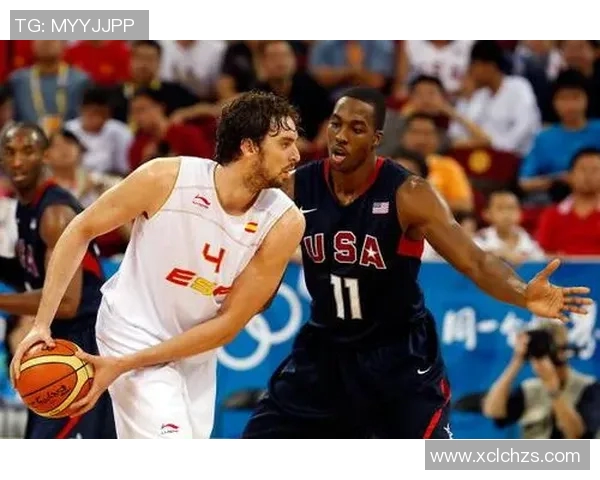 北京奥运男篮对决西班牙经典对抗展现篮球魅力与激情