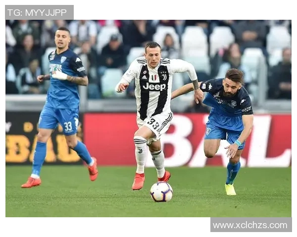 恩波利与尤文图斯足球直播精彩对决全程回顾与分析